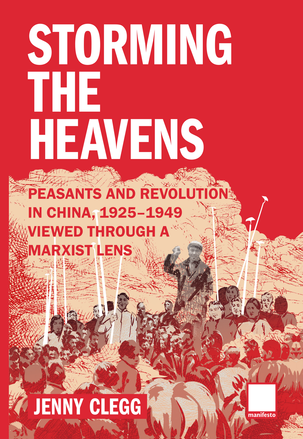"Storming the Heavens" Peasants and Revolution in China, 1925-1949 – viewed through a Marxist lens Je