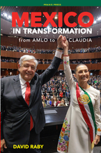 Load image into Gallery viewer, Mexico in Transformation from AMLO to Claudia – A ‘new Mexican revolution’ in the time of Trump