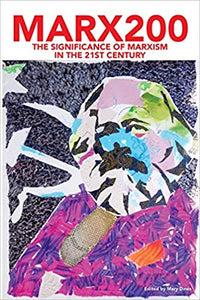 Marx200: The Significance of Marxism in the 21st Century