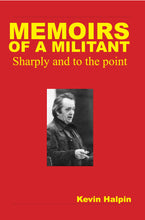 Load image into Gallery viewer, Memoirs of a Militant by Kevin Halpin - Ebook version